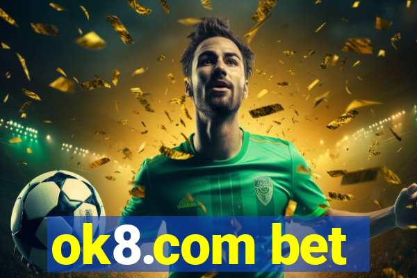 ok8.com bet